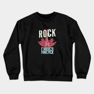 Rock Music Forever Crewneck Sweatshirt